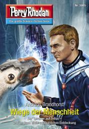 Icon image Perry Rhodan 3005: Wiege der Menschheit: Perry Rhodan-Zyklus "Mythos"