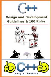 Icon image C++ : Design and Development Guidelines & 100 Rules.: Best Selling C++ Book for C++ Beginner's.