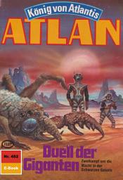 Icon image Atlan 482: Duell der Giganten: Atlan-Zyklus "König von Atlantis"