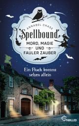 Icon image Spellbound - Ein Fluch kommt selten allein: Mord, Magie und fauler Zauber