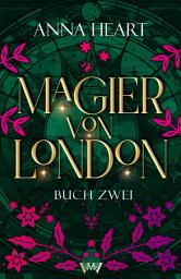 Icon image Magier von London - Buch zwei: Spicy Romantasy im magischen London
