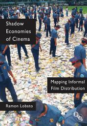 Icon image Shadow Economies of Cinema: Mapping Informal Film Distribution