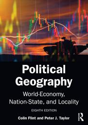 Icon image Political Geography: World-Economy, Nation-State, and Locality, Edition 8