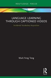 Icon image Language Learning Through Captioned Videos: Incidental Vocabulary Acquisition
