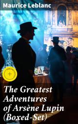 Icon image The Greatest Adventures of Arsène Lupin (Boxed-Set): Enriched edition. 8 Novels & 20 Mystery Tales