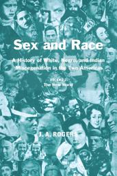 Icon image Sex and Race, Volume 2: Negro-Caucasian Mixing in All Ages and All Lands -- The Old World