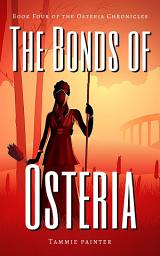 Icon image The Bonds of Osteria: Book Four of the Osteria Chronicles