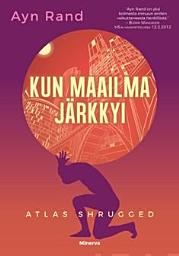 Icon image Kun maailma järkkyi: Atlas Shrugged