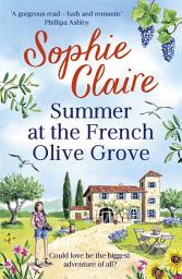 Icon image Summer at the French Olive Grove: The perfect romantic summer escape, set in sunny Provence!