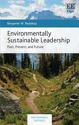 Icon image Environmentally Sustainable Leadership: Past, Present, and Future