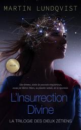 Icon image L'Insurrection Divine: Une femme, dotée de pouvoirs mystérieux, essaie de libérer Mars, sa planète natale, de la tyrannie.