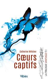 Icon image Santiago trilogie T1: Coeurs captifs
