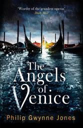 Icon image The Angels of Venice: a haunting new thriller set in the heart of Italy's most secretive city