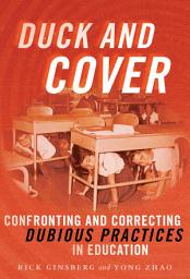 Icon image Duck and Cover: Confronting and Correcting Dubious Practices in Education