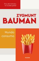 Icon image Mundo consumo: Ética del individuo en la aldea global