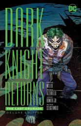 Icon image The Dark Knight Returns: The Last Crusade Deluxe Edition