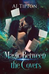 Icon image Magic Between the Covers: An Enchanting Paranormal Romance