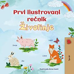 Icon image Prvi Ilustrovani Rečnik Životinje: Animals - First Picture Dictionary- Serbian (Latin Alphabet) Book for Kids
