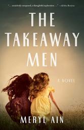 Icon image The Takeaway Men: A Novel