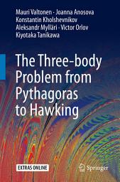 Icon image The Three-body Problem from Pythagoras to Hawking
