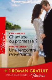 Icon image Chantage ou promesse ? - Une rencontre renversante - Je n'attendais que toi: (promotion)
