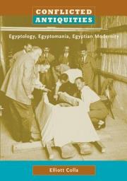 Icon image Conflicted Antiquities: Egyptology, Egyptomania, Egyptian Modernity