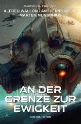Icon image An der Grenze zur Ewigkeit – Ein klassischer Science-Fiction-Roman