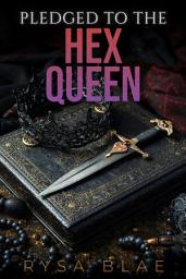 Icon image Pledged to the Hex Queen: A Paranormal Dark Romantasy Shifter Series
