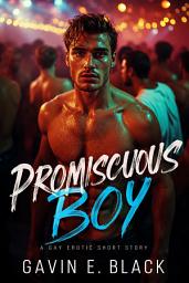 Icon image Promiscuous Boy: Gay Erotica