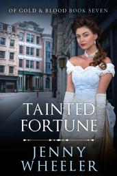 Icon image TAINTED FORTUNE Book 7 Of Gold & Blood