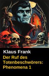 Icon image Der Ruf des Totenbeschwörers: Phenomena 1