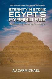 Icon image Eternity in Stone: Egypt’s Pyramid Age