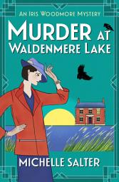 Icon image Murder at Waldenmere Lake: A page-turning cozy historical murder mystery from Michelle Salter