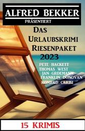 Icon image Das Urlaubskrimi Riesenpaket 2023: 15 Krimis
