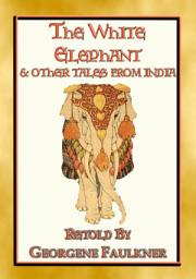 Icon image THE WHITE ELEPHANT - 11 illustrated Children's tales from Old India
