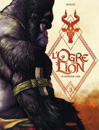 Icon image L'Ogre Lion - Tome 3 - Les trois lions