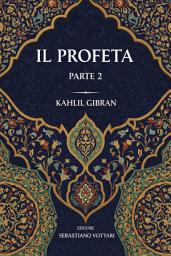 Icon image Il Profeta Parte 2 Kahlil Gibran: In Italiano