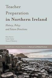 Icon image Teacher Preparation in Northern Ireland: History, Policy and Future Directions