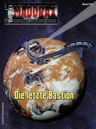 Icon image Maddrax 576: Die letzte Bastion