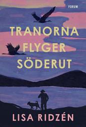 Icon image Tranorna flyger söderut