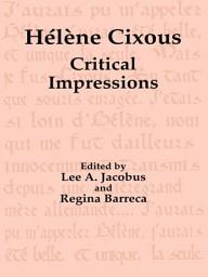 Icon image Hélène Cixous: Critical Impressions