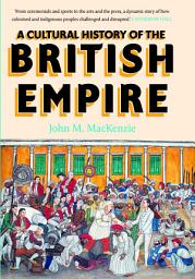 Icon image A Cultural History of the British Empire: A Cultural History of the British Empire