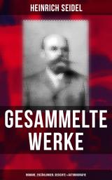 Icon image Gesammelte Werke: Romane, Erzählungen, Gedichte & Autobiografie: Reinhard Flemmings Abenteuer zu Wasser und zu Lande, Das Weihnachtsland, Der Rosenkönig, Der Hexenmeister