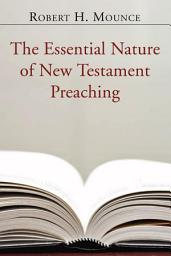 Icon image The Essential Nature of New Testament Preaching