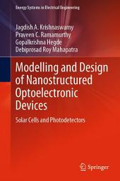 Icon image Modelling and Design of Nanostructured Optoelectronic Devices: Solar Cells and Photodetectors
