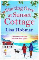 Icon image Starting Over At Sunset Cottage: A warm, uplifting read from Lisa Hobman