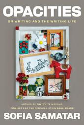 Icon image Opacities: On Writing and the Writing Life