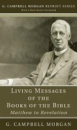 Icon image Living Messages of the Books of the Bible: Matthew to Revelation