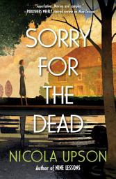 Icon image Sorry for the Dead: A Josephine Tey Mystery