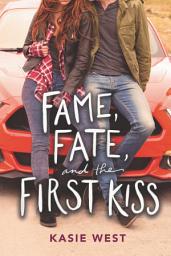 Icon image Fame, Fate, and the First Kiss